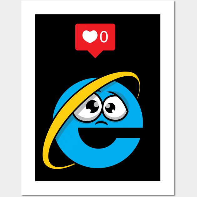 No love for Internet Explorer Wall Art by Bomdesignz